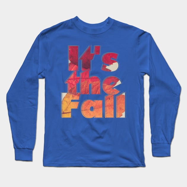 It's the Fall Long Sleeve T-Shirt by afternoontees